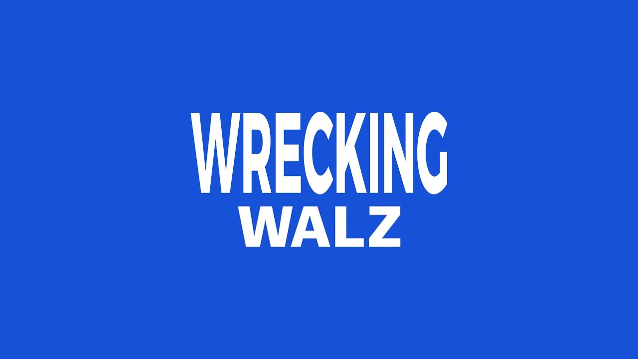 Wrecking Walz